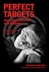 Perfect Targets: Asperger Syndrome and Bullying; Practical Solutions for Surviving the Social World 